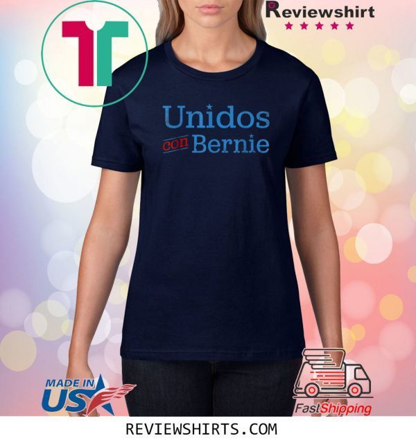 Unidos Con Bernie 2020 Spanish Bernie For President 2020 Shirt