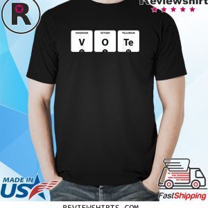 VOTE Periodic Table of Elements V-O-Te 2020 Election Tee Shirt
