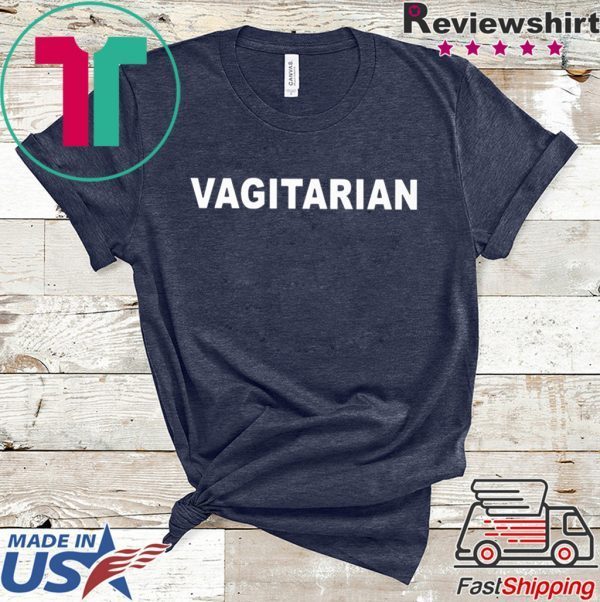 Vagitarian Tee Shirts