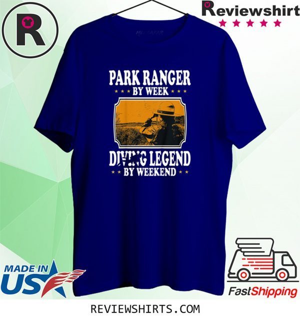 Vintage Park Ranger By Week Diving Legend By Weekend Lovers Unisex T-Shirts