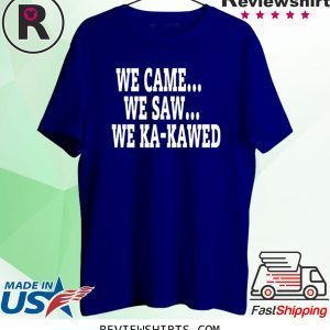 ST.LOUIS WE CAME WE SAW WE KA-KAWED Shirt