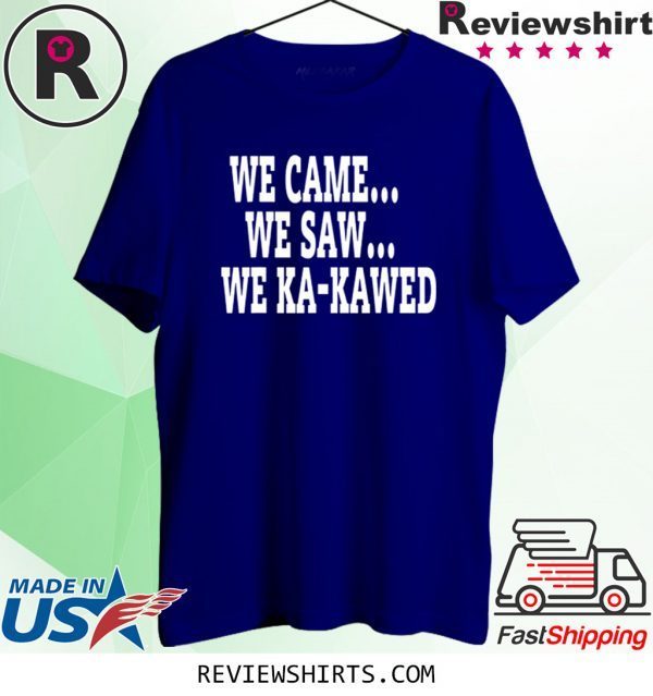 ST.LOUIS WE CAME WE SAW WE KA-KAWED Shirt