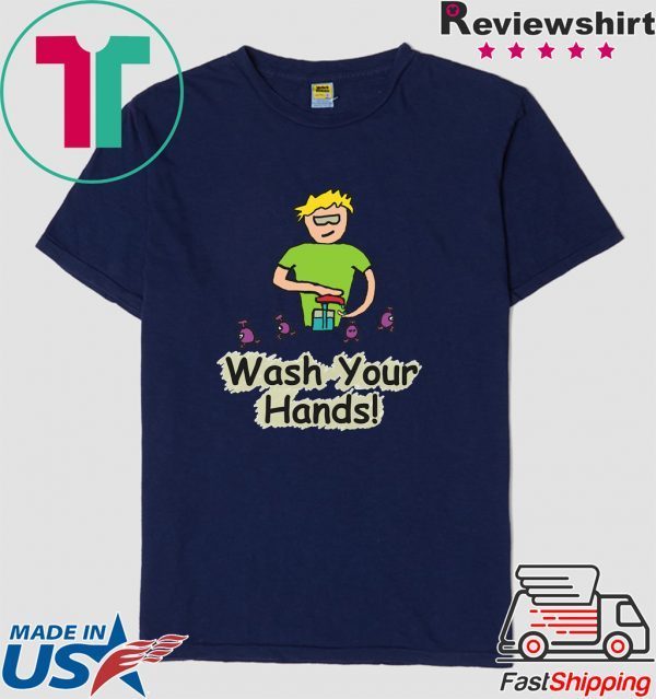 Wash Your Hands - Germaphobe and Germ Awareness T-Shirt