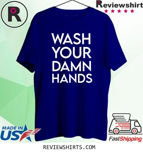 Wash Your Damn Hands Unisex T-Shirt
