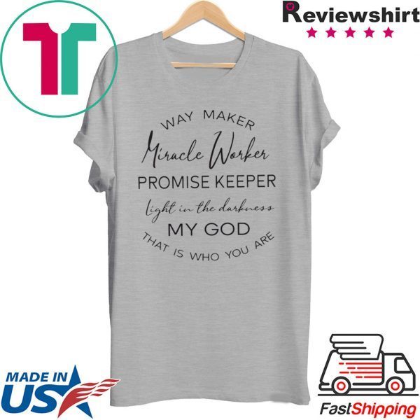 Way maker Miracle worker promise keeper shirt