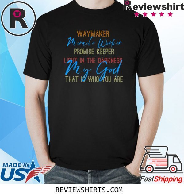 Waymaker Miracle Worker Light In This World John 3:16 T-Shirts