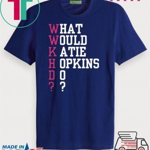 What Would Katie Hopkins Do T-Shirt