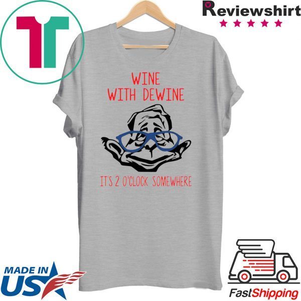 Wine with Dewine it's 2 o'clock somewhere shirt