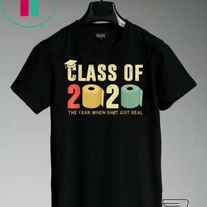 Womens Class Of 2020 The Year When Shit Got Real Social Distancing Tee Shirts