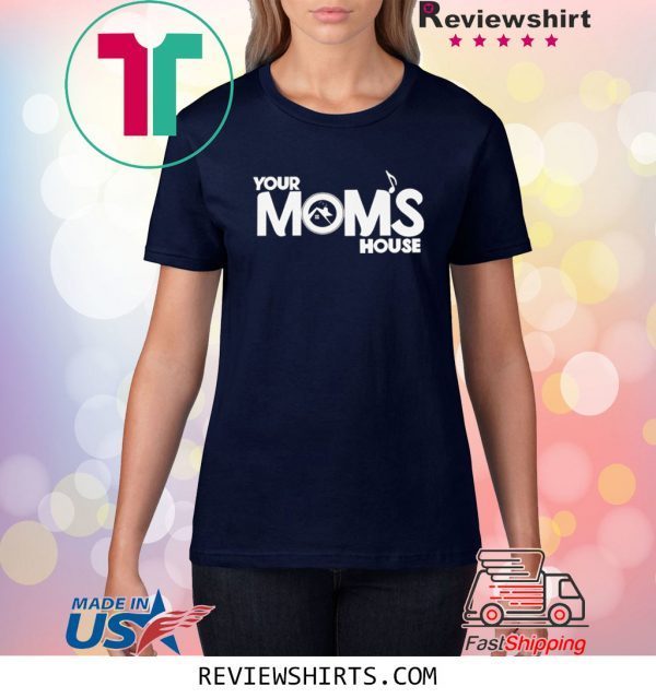 Your moms house merch 2020 tshirt