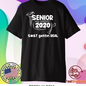 senior 2020 toilet paper shit gettin real senior 2020 quarantine Graduation Shirt