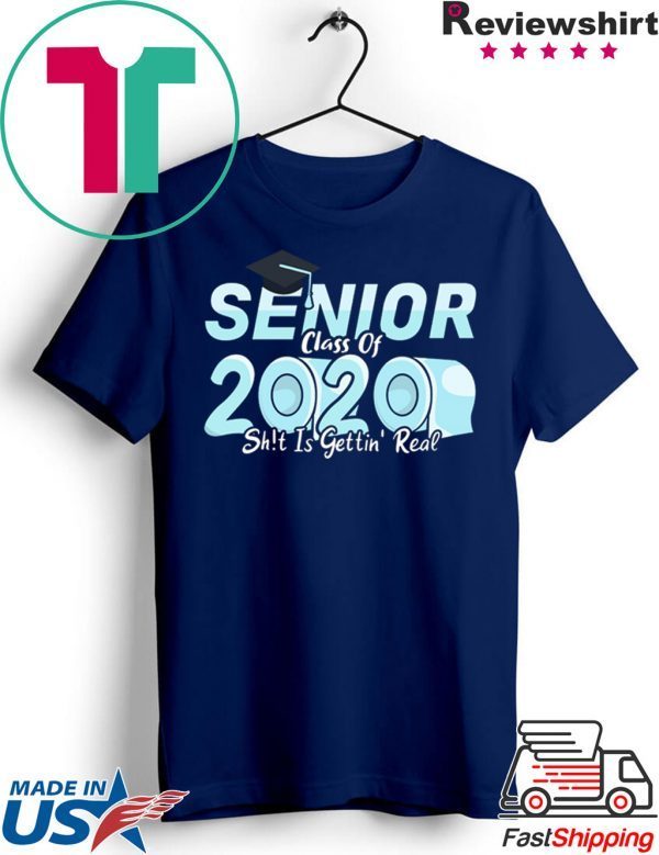 2020 Toilet Paper Senior Class of 2020 Shit Is Getting Real Shirts