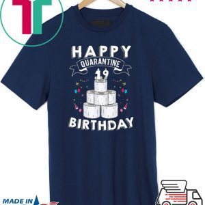 19th Birthday Gift Idea Born in 2001 Happy Quarantine Birthday 19 Years Old T Shirt Social Distancing T Shirt