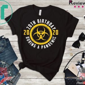 20th Birthday 2020 During A Pandemic Shirt
