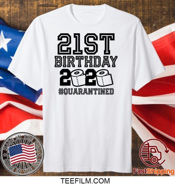 21st Birthday Quarantine Shirt, The One Where I Was Quarantined 2020 TShirts