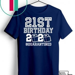 21st Birthday, Quarantine Shirt, The One Where I Was Quarantined 2020 Official TShirt