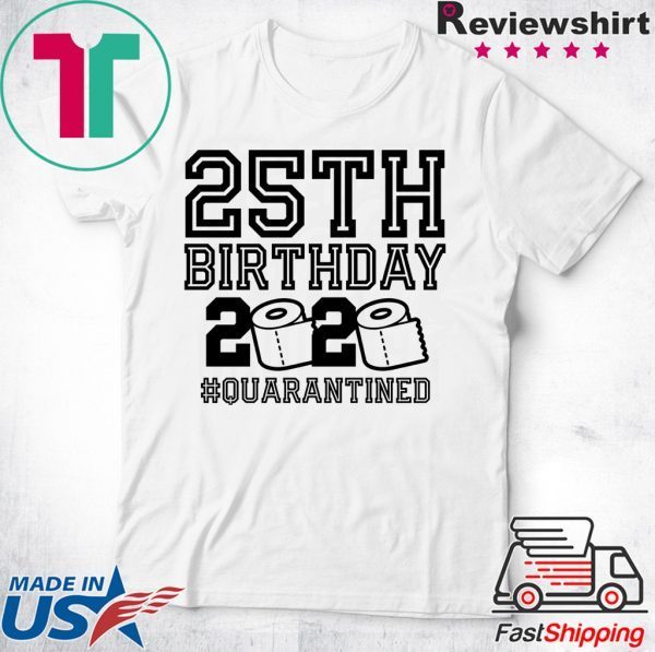 25th Birthday Shirt, Quarantine Shirt, The One Where I Was Quarantined 2020 Unisex T-Shirt