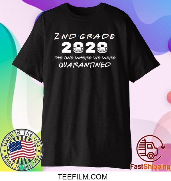 2nd Grade 2020 The One Where We Were Quarantined Funny Graduation Class of 2020 T-Shirt
