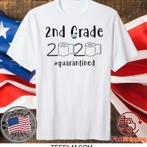 2nd grade 2020 quarantined shit, 2nd grader graduation shirt, 2nd grade toilet paper 2020 T-Shirt