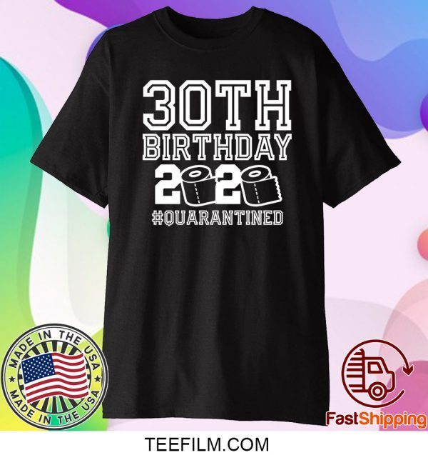 30th Birthday Quarantined Shirt