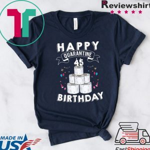 45th Birthday Gift Idea Born in 1975 Happy Quarantine Birthday 45 Years Old T Shirt Social Distancing T Shirt