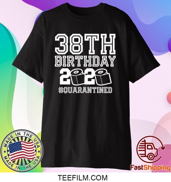 38th Birthday Shirt, Birthday Quarantine Shirt, The One Where I Was Quarantined 2020 T-Shirt