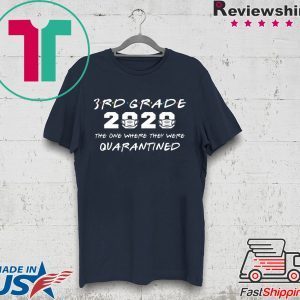 3rd Grade 2020 The One Where They Were Quarantined Funny Graduation Class of 2020 T-Shirts