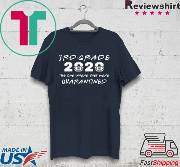 3rd Grade 2020 The One Where They Were Quarantined Funny Graduation Class of 2020 T-Shirts