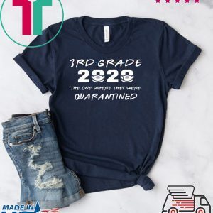 3rd Grade 2020 The One Where They Were Quarantined Funny Graduation Class of 2020 T-Shirt