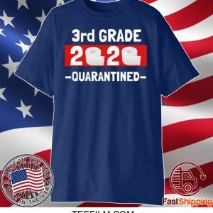 3rd grade 2020 quarantined- 3rd Grade graduation shirt- 3rd grade toilet paper 2020 T-Shirt
