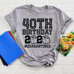 40 Birthday Shirt, Quarantine Shirts The One Where I Was Quarantined 2020 Shirt – 40th Birthday 2020 #Quarantined T-Shirt