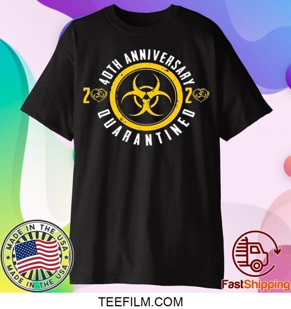 40th Anniversary 2020 Quarantined Happy Wedding Anniversary Shirt