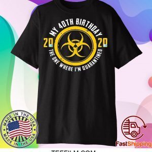 40th Birthday 2020 The One Where I'm Quarantined Shirt