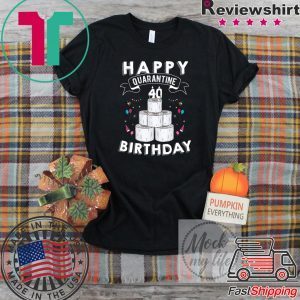 40th Birthday Gift Idea Born in 1980 Happy Quarantine Birthday 40 Years Old T Shirt Social Distancing T Shirt