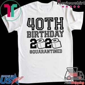 40th Birthday, The One Where I Was Quarantined 2020 T-Shirt Quarantine Shirt