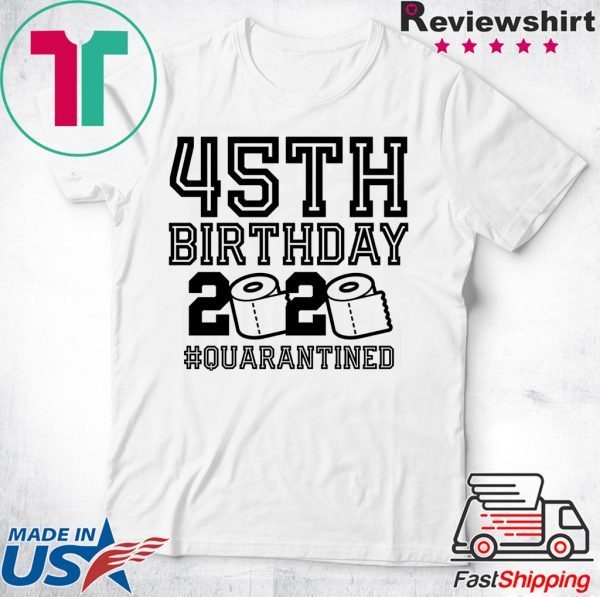 45th Birthday Shirt, Quarantine Shirt, The One Where I Was Quarantined 2020 T-Shirt