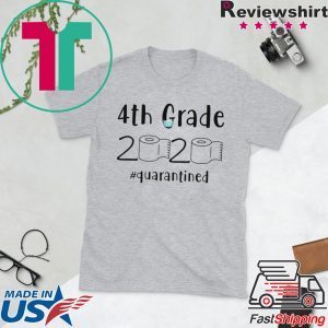 4th grade 2020 quarantined shit, 4th grader graduation shirt, 4th grade toilet paper 2020 T-Shirt