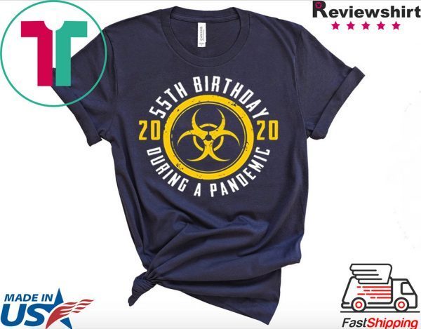 55th Birthday 2020 During A Pandemic Shirt