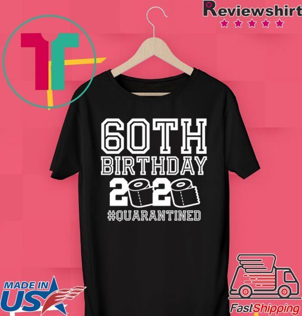 60th Birthday Quarantined Friend T-Shirt