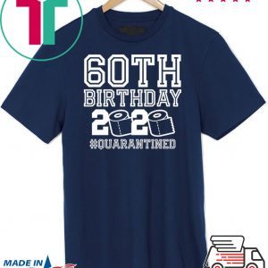60th Birthday Quarantined Friend T-Shirt