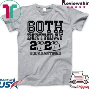 60th Birthday Shirt, The One Where I Was Quarantined 2020 T-Shirt Quarantine Shirt