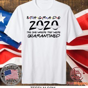 7th and 8th Grade 2020 The one where quarantined T-Shirt