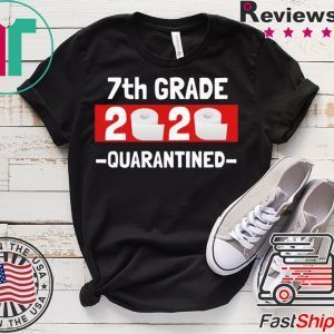 7th grade 2020 quarantined- 7th Grade graduation shirt- 7th grade toilet paper 2020 T-Shirt