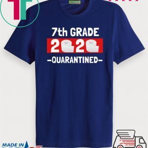 7th grade 2020 quarantined- 7th Grade graduation shirt- 7th grade toilet paper 2020 T-Shirt