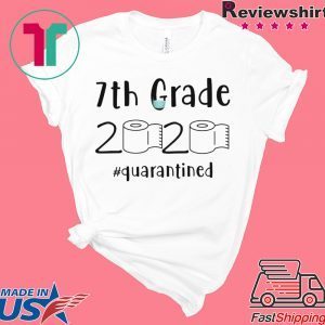 7th grade 2020 quarantined shit, 7th grader graduation shirt, 7th grade toilet paper 2020 T-Shirt