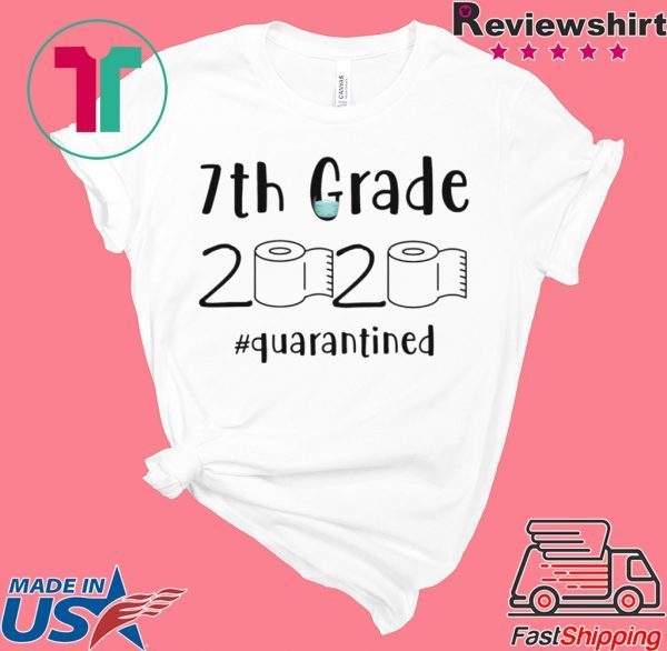 7th grade 2020 quarantined shit, 7th grader graduation shirt, 7th grade toilet paper 2020 T-Shirt