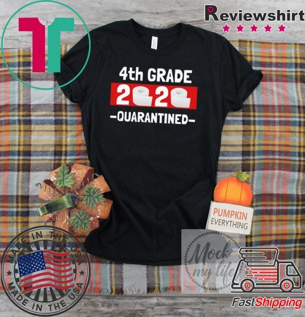 A4th grade 2020 quarantined- 4th Grade graduation shirt- 4th grade toilet paper 2020 T-Shirt