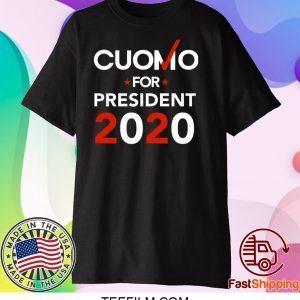 Andrew Cuomo For President 2020 Shirt
