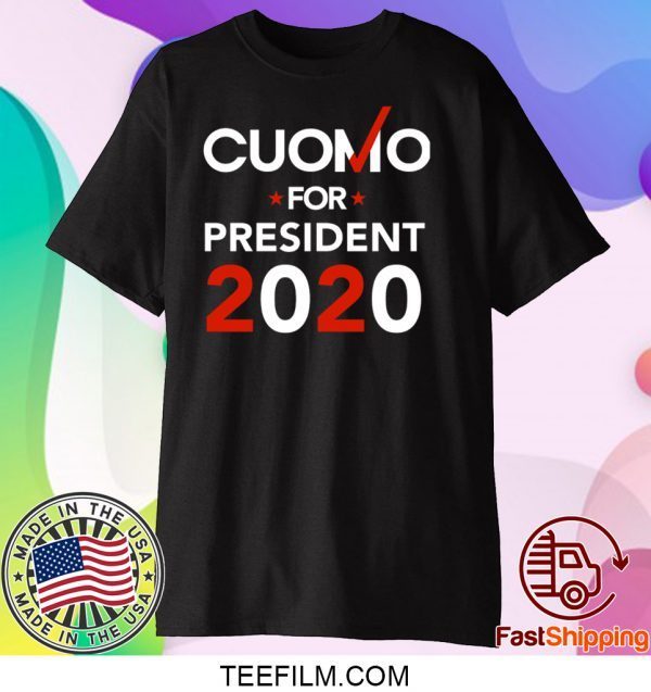 Andrew Cuomo For President 2020 Shirt