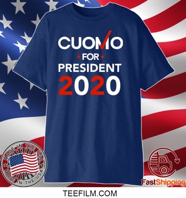 Andrew Cuomo For President 2020 Shirt